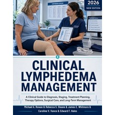 (영문도서)Clinical Lymphedema Management: A Clinical Guide to Diagnosis Staging Treatmen... Paperback, Independently Published, English, 9798181830226 Independently Published, English, 9798181830226