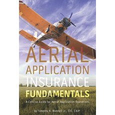 (영문도서) Aerial Application Insurance Fundamentals: A Concise Guide for Aerial Application Operations Paperback, Independently Published, English, 9798394268779