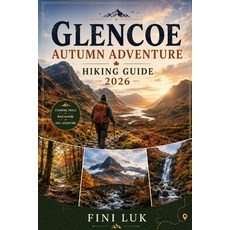 (영문도서)Glencoe Autumn Adventure Hiking Guide 2026 Paperback, Independently Published, English, 9798199659499 Independently Published, English, 9798199659499