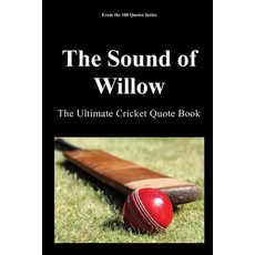 (영문도서)The Sound of Willow: The Ultimate Cricket Quote Book Paperback, Independently Published, English, 9798241058263