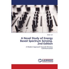(영문도서)A Novel Study of Energy Based Spectrum Sensing. 2nd Edition Paperback, LAP Lambert Academic Publis..., English, 9786208490133