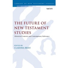 (英文圖書)The Future of New Testament Studies: Historical Contexts and Contemporary Relevance 精裝版, T&T Clark, 英文