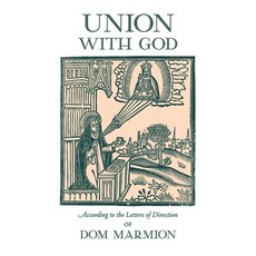 (영문도서)Union With God: According to the Letters of Direction of Dom Marmion Paperback, Angelico Press, English, 9781621388876