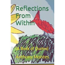 (영문도서) Reflections From Within: (A Book of Quotes) Paperback, Independently Published, English, 9798302797278