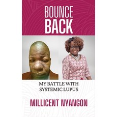 Bounce Back: My Battle With Systemic Lupus Paperback, Independently Published, English, 9798571163781