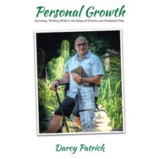 (영문도서)Personal Growth: Surviving Thriving While in the Grips of Chronic and Persisten... Paperback, Darcy Patrick, English, 9781834381077