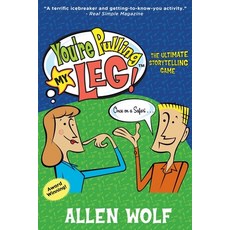 You're Pulling My Leg!: The Ultimate Storytelling Game Paperback, Morning Star Publishing