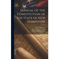 (영문도서) Manual of the Constitution of the State of New Hampshire Hardcover, Legare Street Press, English, 9781019914106