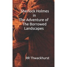 (영문도서)Sherlock Holmes in The Adventure of The Borrowed Landscapes Paperback, Independently Published, English, 9798244671995