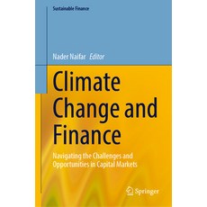 (영문도서) Climate Change and Finance: Navigating the Challenges and Opportunities in Capital Markets Hardcover, Springer, English, 9783031564185