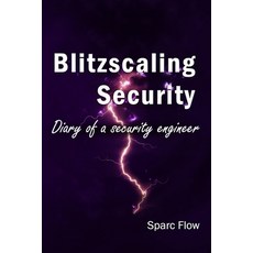 (영문도서) Blitzscaling security: Diary of a security engineer Paperback, Independently Published, English, 9798363628313