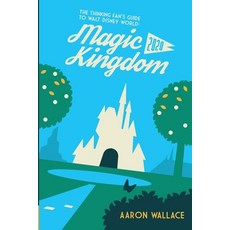(영문도서) The Thinking Fan's Guide to Walt Disney World: Magic Kingdom 2020 Paperback, Scribistics Corp., English, 9780998059228