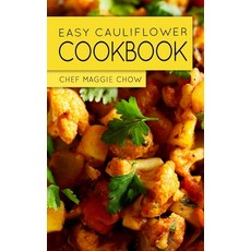 (영문도서) Easy Cauliflower Cookbook Paperback, Createspace Independent Pub..., English, 9781522735694
