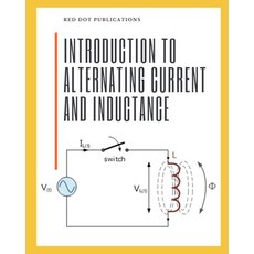 (영문도서) Introduction to Alternating Current and Inductance Paperback, Independently Published, English, 9798877611399