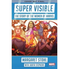 (영문도서) Super Visible: The Story of the Women of Marvel Hardcover, Gallery 13, English, 9781982134617