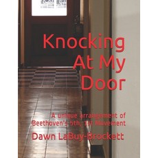 Knocking At My Door: A unique arrangement of Beethoven's 5th 1st Movement Paperback, Independently Published