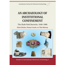 (영문도서) An Archaeology of Institutional Confinement Paperback, Sydney University Press, English, 9781920899790