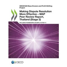 (영문도서) Making Dispute Resolution More Effective - MAP Peer Review Report Thailand (Stage 2) Paperback, Org. for Economic Cooperati..., English, 9789264716209