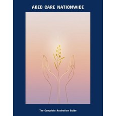 (英文圖書)Aged Care Nationwide: The Complete Australian Guide 平裝版, Independently Published, 英文