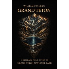 (영문도서)William Stanek's Grand Teton: A Literary Field Guide to Grand Teton National Park Paperback, Our American National Parks..., English, 9781666002225 Our American National Parks..., English, 9781666002225
