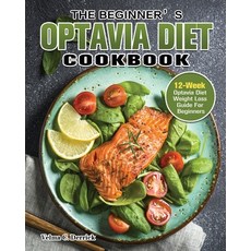 The Beginner's Optavia Diet Cookbook: 12-Week Optavia Diet Weight Loss Guide For Beginners Paperback, Velma C. Derrick, English, 9781649847560