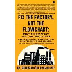 (영문도서)Fix the Factory Not the Flowchart: What Toyota Won't Tell You About Lean: A bol... Hardcover, Notion Press, English, 9798898263416