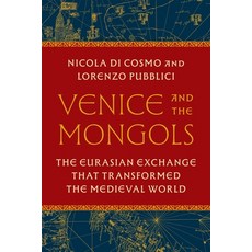 (外文書)Venice and the Mongols: The Eurasian Exchange That Transformed the Medieval World Hardcover, Princeton University Press, English