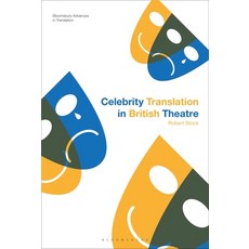 Celebrity Translation in British Theatre: Relevance and Reception Voice and Visibility Paperback, Bloomsbury Academic, English, 9781350199132