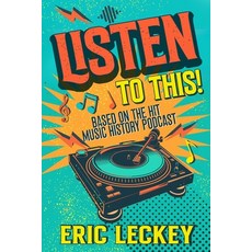 (영문도서)Listen To This! Vol#1: Based on the hit music podcast Paperback, Independently Published, English, 9798289771735