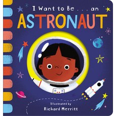 I Want to Be... an Astronaut Board Books, Random House Books for Young Readers