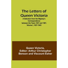 (영문도서) The Letters of Queen Victoria: A Selection from Her Majesty's Correspondence between the Year... Paperback, Alpha Edition, English, 9789356783362
