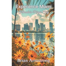 (영문도서)Experience Miami: Florida's Magic City Paperback, Independently Published, English, 9798270071240