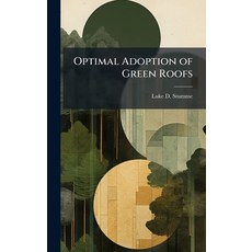 (영문도서)Optimal Adoption of Green Roofs Hardcover, Hutson Street Press, English, 9781025110561