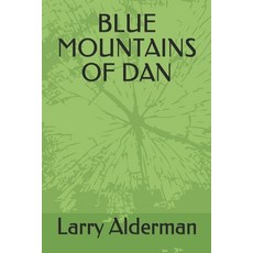 Blue Mountains of Dan Paperback, Independently Published