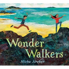 Wonder Walkers : 2022 Caldecott Honor, Nancy Paulsen Books, Archer, Micha / Archer, Micha, 9780593109649