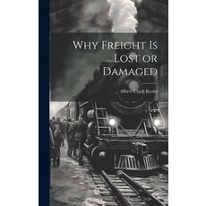 (영문도서) Why Freight is Lost or Damaged Hardcover, Legare Street Press, English, 9781019891469