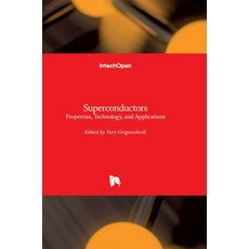 (영문도서) Superconductors: Properties Technology and Applications Hardcover, Intechopen, English, 9789535105459
