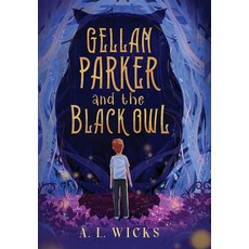 (영문도서) Gellan Parker and the Black Owl Hardcover, Ploppletop Publishing LLC, English, 9781955867016