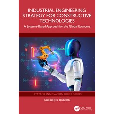 (英文圖書)Industrial Engineering Strategy for Constructive Technologies: A Systems-Based A... 精裝版, CRC Press, 英文