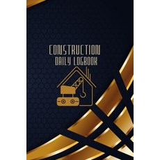 (영문도서) Construction Daily Logbook: Construction Site Daily Log to Record Workforce Tasks Schedules... Paperback, Loredana Loson, English, 9781803831466