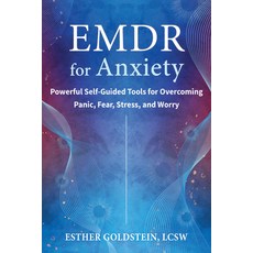 (영문도서)EMDR for Anxiety: Powerful Self-Guided Tools for Overcoming Panic Fear Stress ... Paperback, New Harbinger Publications, English, 9781648484896