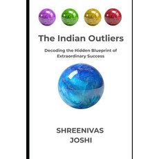 (영문도서)The Indian Outliers: Decoding the Hidden Blueprint of Extraordinary Success Paperback, Independently Published, English, 9798274450034