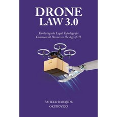 (영문도서) Drone Law 3.0: Evolving the Legal Typology for Commercial Drones in the Age of AI Paperback