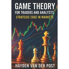 (英文圖書)Game Theory for Traders and Analysts: Strategic Edge in Markets 平裝版, Independently Published, 英文