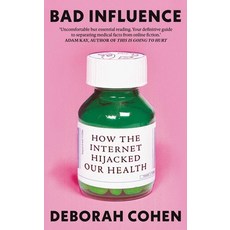 (영문도서)Bad Influence: How the Internet Hijacked Our Health Hardcover, English, 9780861549887, Oneworld Publications English, 9780861549887, Oneworld Publications