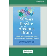 (영문도서) 50 Ways to Rewire Your Anxious Brain: Simple Skills to Soothe Anxiety and Creat... Paperback, ReadHowYouWant, English, 9781038779410