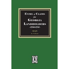 (영문도서)Entry of Claims for Georgia Landholders 1733-1755 Paperback, Southern Historical Press, English, 9781639146642