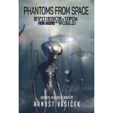 (영문도서) Phantoms From Space: Evidence of UFOs From Around the World Paperback, Beyond the Fray Publishing, English, 9781954528994