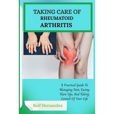 (英文圖書)Taking Care of Rheumatoid Arthritis: A Practical Guide To Managing Pain Easing... 平裝版, Independently Published, 英文
