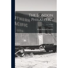 (영문도서) The London Philatelist; v. 19 1910 Paperback, Legare Street Press, English, 9781015139480